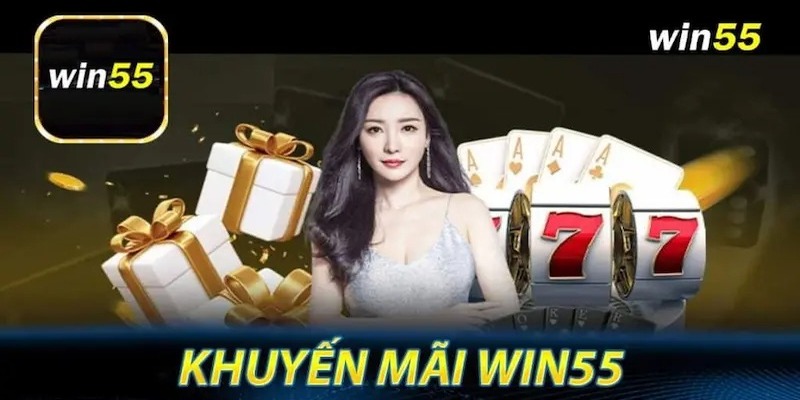 Đôi nét bình luận về hệ thống khuyến mãi WIN55