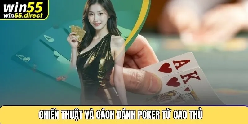 Chiến thuật và cách đánh poker từ cao thủ